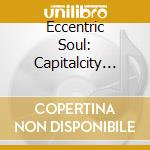 Eccentric Soul: Capitalcity Soul / Various cd