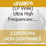 (LP Vinile) Ultra High Frequencies: The Chicago Party / Various vinile