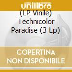 (LP Vinile) Technicolor Paradise (3 Lp) vinile
