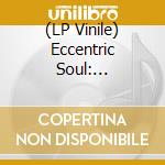 (LP Vinile) Eccentric Soul: Consolidated Productions / Various vinile