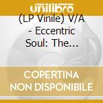 (LP Vinile) V/A - Eccentric Soul: The Shoestring Label (Ji vinile