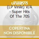 (LP Vinile) V/A - Super Hits Of The 70S vinile