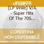 (LP Vinile) V/A - Super Hits Of The 70S (Gold) lp vinile