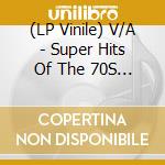 (LP Vinile) V/A - Super Hits Of The 70S (Colored) vinile