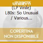 (LP Vinile) L80s: So Unusual / Various (Metallic Gold) lp vinile