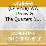 (LP Vinile) V/A - Penny & The Quarters & Friends (Black) vinile