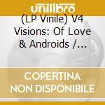 (LP Vinile) V4 Visions: Of Love & Androids / Various (National Album Day Exclusive) vinile