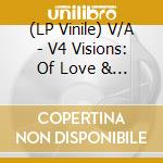 (LP Vinile) V/A - V4 Visions: Of Love & Androids (2Lp-Rotary Heart Red) vinile