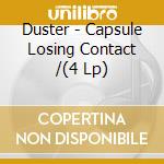 Duster - Capsule Losing Contact /(4 Lp) cd