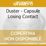 Duster - Capsule Losing Contact cd