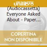 (Audiocassetta) Everyone Asked About - Paper Airplanes, Paper Hearts cd