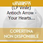 (LP Vinile) Antioch Arrow - Your Hearts Belong To Us (Opaque Gold Vinyl) vinile