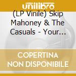 (LP Vinile) Skip Mahoney & The Casuals - Your Funny Moods (50Th Anniversary Edition) vinile
