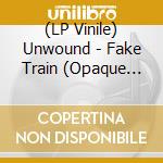(LP Vinile) Unwound - Fake Train (Opaque Pink Vinyl) lp vinile