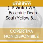 (LP Vinile) V/A - Eccentric Deep Soul (Yellow & Purple Splatter) lp vinile
