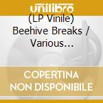 (LP Vinile) Beehive Breaks / Various (Coloured) vinile