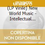 (LP Vinile) New World Music - Intellectual Thinking lp vinile di New World Music