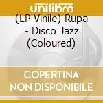 (LP Vinile) Rupa - Disco Jazz (Coloured) vinile