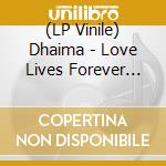 (LP Vinile) Dhaima - Love Lives Forever (Blue Vinyl) vinile