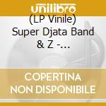 (LP Vinile) Super Djata Band & Z - Volume 2 vinile
