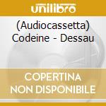 (Audiocassetta) Codeine - Dessau cd