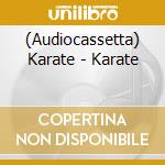 (Audiocassetta) Karate - Karate cd