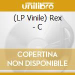 (LP Vinile) Rex - C vinile