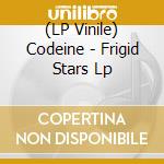 (LP Vinile) Codeine - Frigid Stars Lp vinile