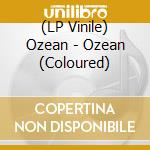 (LP Vinile) Ozean - Ozean (Coloured) lp vinile