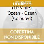 (LP Vinile) Ozean - Ozean (Coloured) vinile