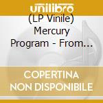 (LP Vinile) Mercury Program - From The Vapor Of Gasoline vinile