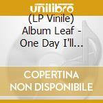 (LP Vinile) Album Leaf - One Day I'll Be On Time (25Th Anniversary) (2 Lp) vinile