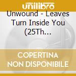 Unwound - Leaves Turn Inside You (25Th Anniversary) cd