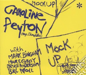 Caroline Peyton - Mock Up cd musicale di Caroline Peyton