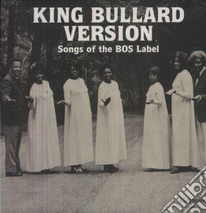 (LP Vinile) King Bullard Version: Songs Of The Bos Label / Various lp vinile di Artisti Vari