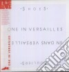 (LP Vinile) Shoes - One In Versailles cd