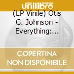 (LP Vinile) Otis G. Johnson - Everything: God Is Love 78 lp vinile di Otis G. Johnson