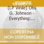 (LP Vinile) Otis G. Johnson - Everything: God Is Love 78 vinile
