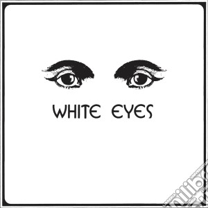 (LP Vinile) White Eyes - White Eyes lp vinile di Eyes White
