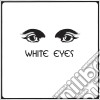 (LP Vinile) White Eyes - White Eyes cd