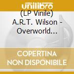 (LP Vinile) A.R.T. Wilson - Overworld (Blue Vinyl) vinile