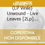 (LP Vinile) Unwound - Live Leaves [2Lp] (Autumn Red Colored Vinyl) vinile