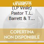 (LP Vinile) Pastor T.L. Barrett & T - Like A Ship B/W Nobody Knows (7') vinile
