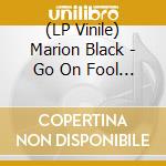 (LP Vinile) Marion Black - Go On Fool / Who Knows (Sky Blue 7Inch) vinile