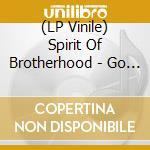 (LP Vinile) Spirit Of Brotherhood - Go For It / Spirit Of Brotherhood (7") vinile