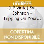 (LP Vinile) Syl Johnson - Tripping On Your Love / Foxy Brown (7") vinile