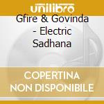 Gfire & Govinda - Electric Sadhana cd