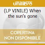 (LP VINILE) When the sun's gone cd