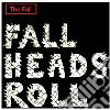 Fall (The) - Fall Heads Roll cd