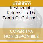 Restavrant - Returns To The Tomb Of Guiliano Medidici cd